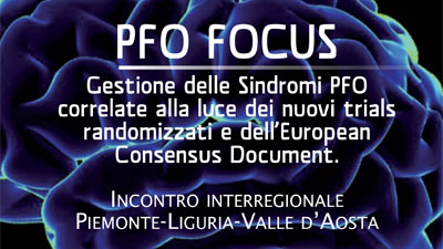 PFO FOCUS Gestione delle Sindromi PFO correlate alla luce dei nuovi trials randomizzati e dell’European Consensus Document