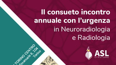 Il consueto incontro annuale con l’urgenza in Neuroradiologia e Radiologia