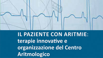 Il paziente con aritmie: terapie innovative e organizzazione del centro aritmologico