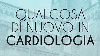 Qualcosa di nuovo in Cardiologia