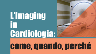 L’Imaging in Cardiologia: come, quando, perché